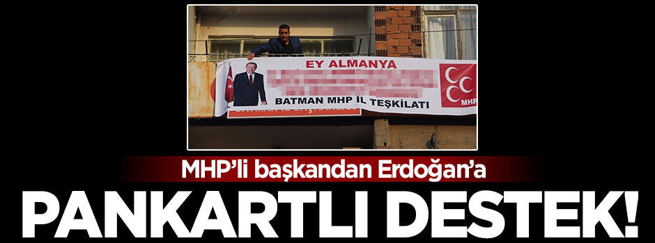 MHP'li başkandan Erdoğan'a pankartlı destek!