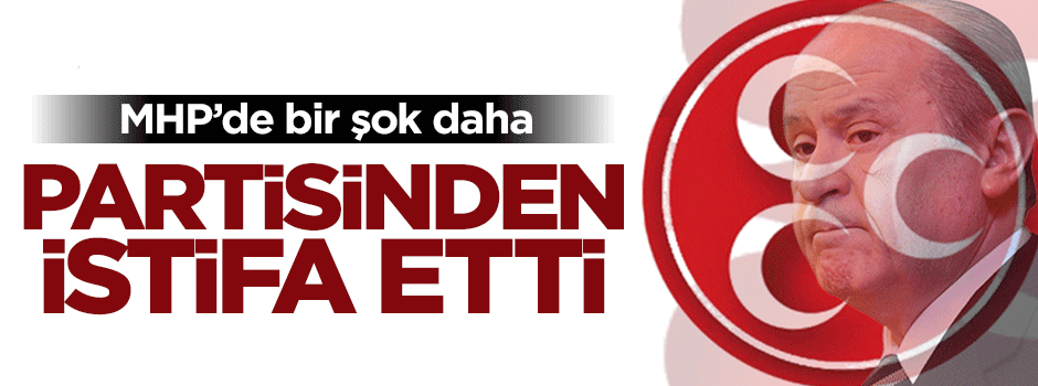 MHP'li belediye başkanı istifa etti