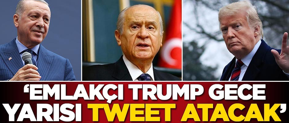 MHP'li Cemal Enginyurt: Emlakçı Trump gece yarısı tweet atacak