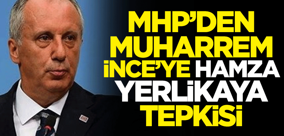 MHP'li Cemal Enginyurt'tan Muharrem İnce'ye Hamza Yerlikaya tepkisi
