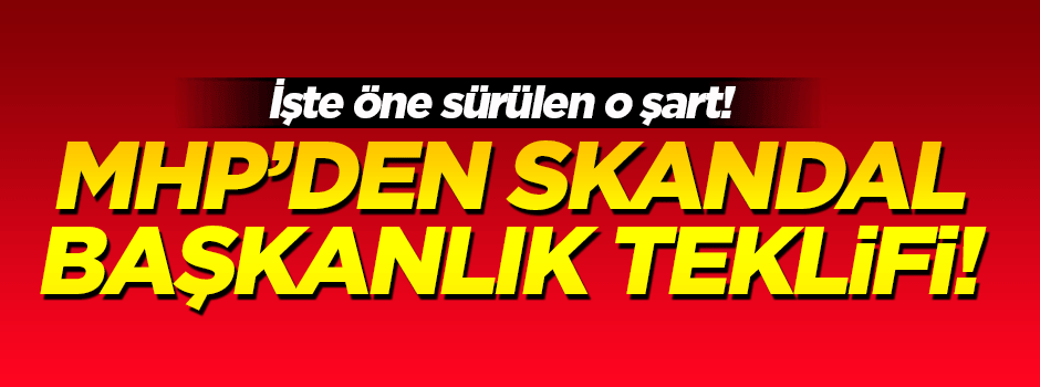 MHP’li Halaçoğlu'ndan skandal başkanlık teklifi!