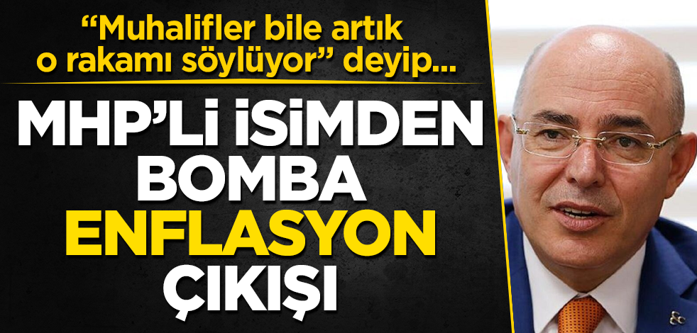 MHP'li isimden bomba "enflasyon" çıkışı! "Muhalifler bile artık o rakamı söylüyor" deyip...