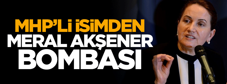 MHP'li Nevzat Korkmaz: Meral Akşener aday olacak