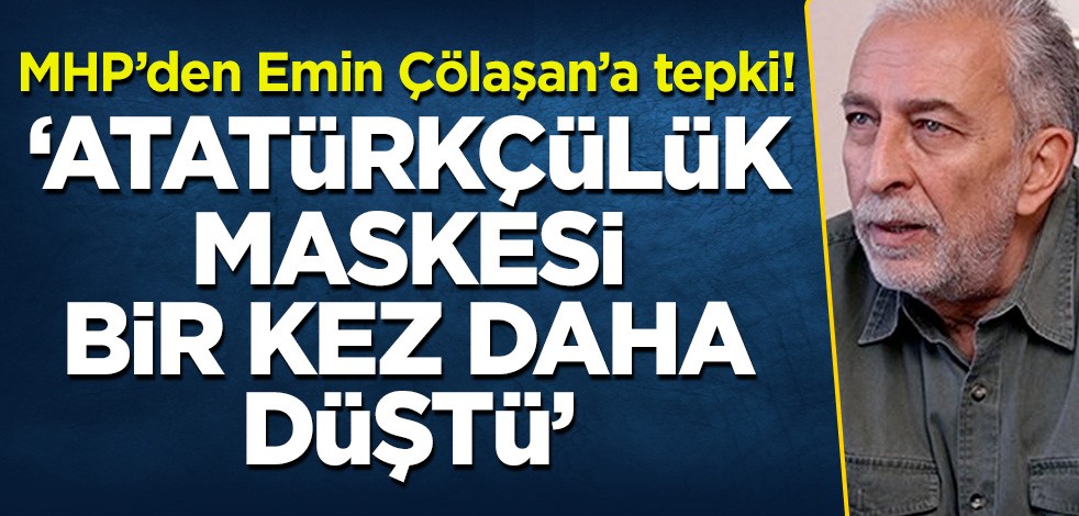 MHP'li Özdemir'den Emin Çölaşan'a tepkİ: Maskesi bir kez daha düştü!