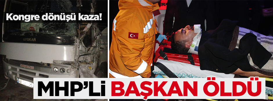 MHP'lileri taşıyan araç kaza yaptı: 1 ölü, 9 yaralı