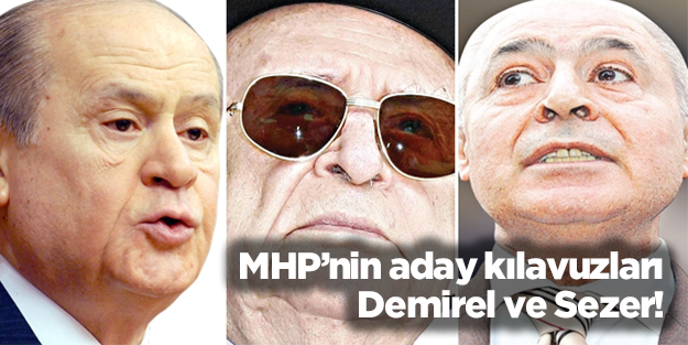MHP’nin aday kılavuzları Demirel ve Sezer