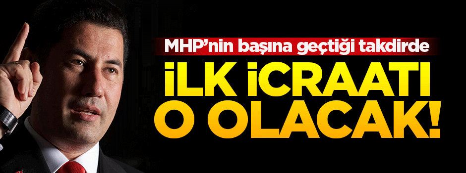 MHP’nin başına geçtiği taktirde yapacağı ilk icraatı açıkladı