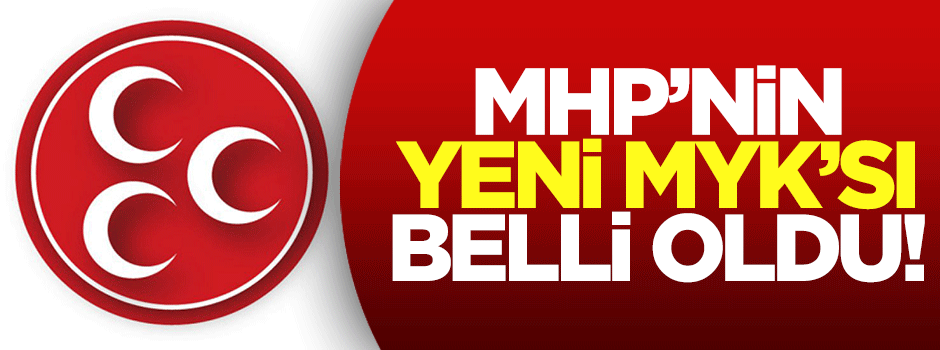 MHP'nin MYK'sı yarı yarıya değişti