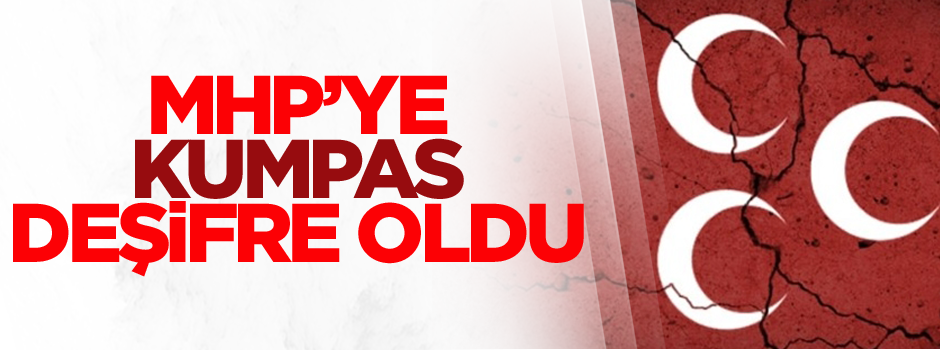 MHP’ye kumpas deşifre oldu