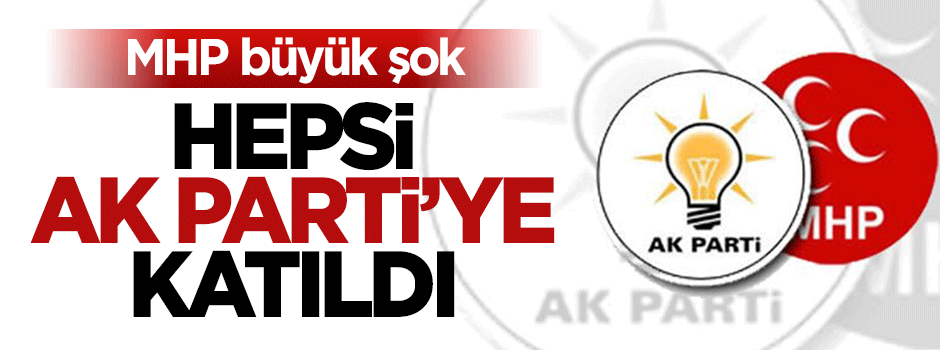 MHP'ye soğuk duş: Hepsi AK Parti'ye katıldı