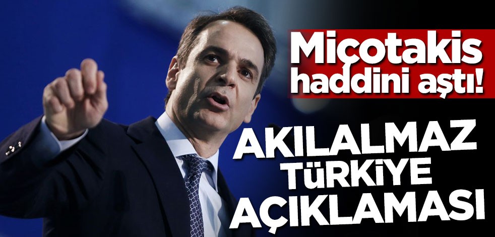 Miçotakis haddini aştı! Akılalmaz Türkiye açıklaması