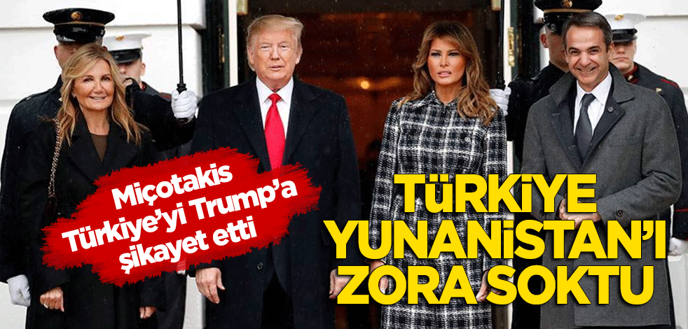 Miçotakis, Türkiye'yi Trump'a şikayet etti : Türkiye Yunanistan'ı zora soktu