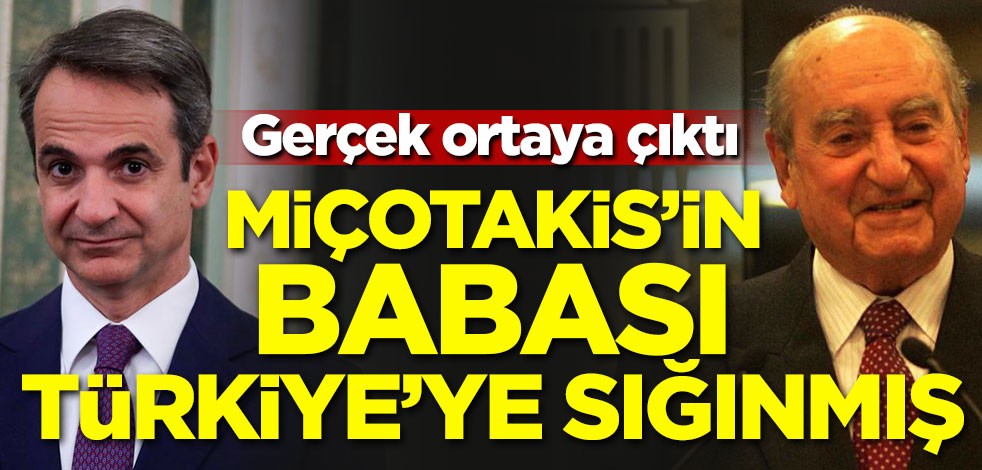 Miçotakis'in babası Türkiye'ye sığınmış