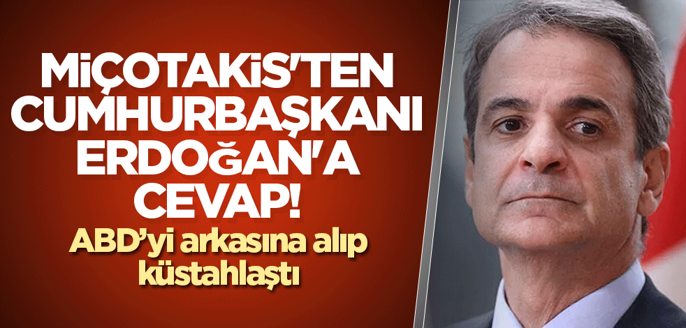 Miçotakis'ten Cumhurbaşkanı Erdoğan'a cevap!