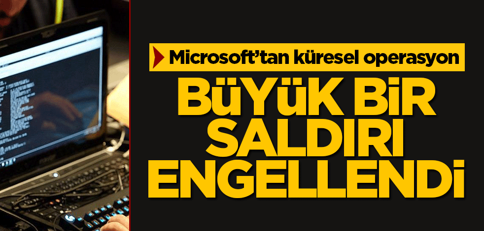 Microsoft'tan siber saldırı açıklaması: Büyük bir yapı çökertildi