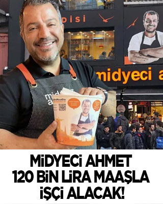 Midyeci Ahmet, 120 bin lira maaşla çok sayıda işçi alacağını duyurdu