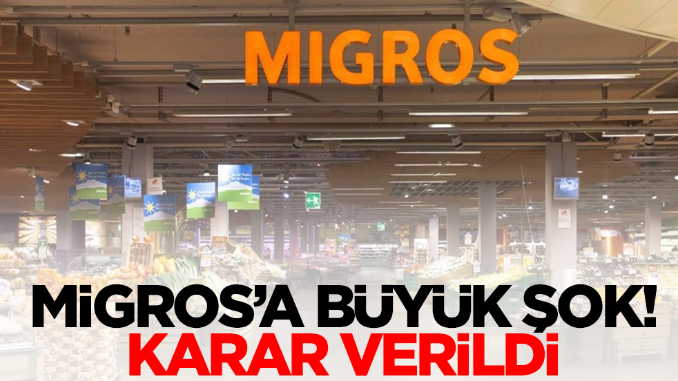 Migros'a büyük şok: Karar verildi