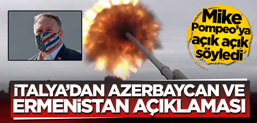 Mike Pompeo’ya açık açık söyledi! İtalya’dan Azerbaycan ve Ermenistan açıklaması