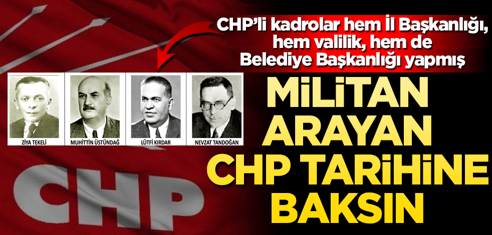 Militan vali arayan CHP tarihine baksın