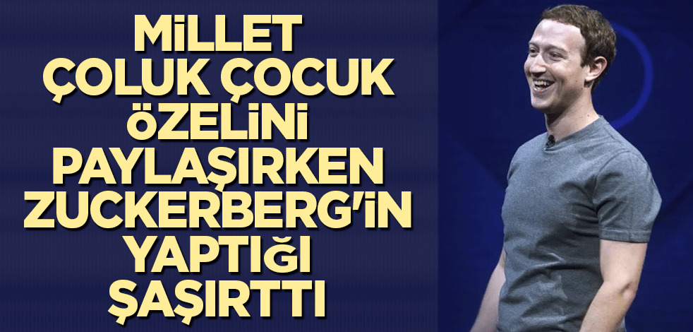 Millet çoluk çocuk özelini paylaşırken Zuckerberg'in yaptığı şaşırttı