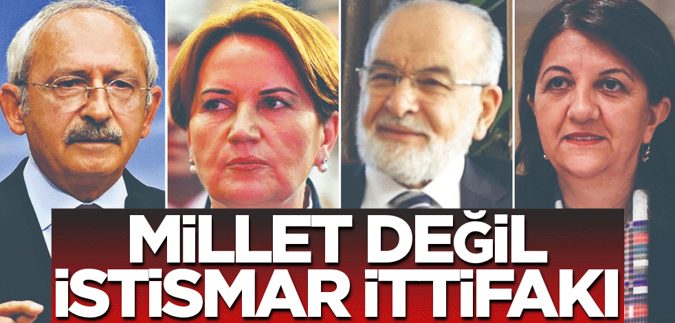 Millet değil, istismar ittifakı