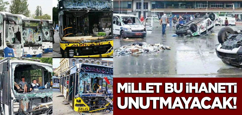 Millet Gezi ihanetini unutmayacak!