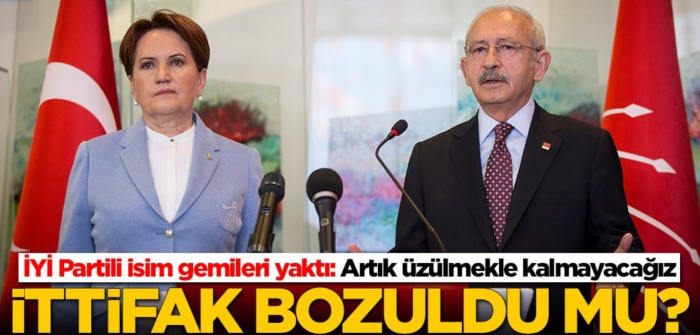 Millet İttifakı dağılıyor mu? İYİ Partili isimden olay sözler