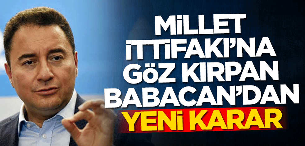 Millet İttifakı'na göz kırpan Ali Babacan'dan yeni karar