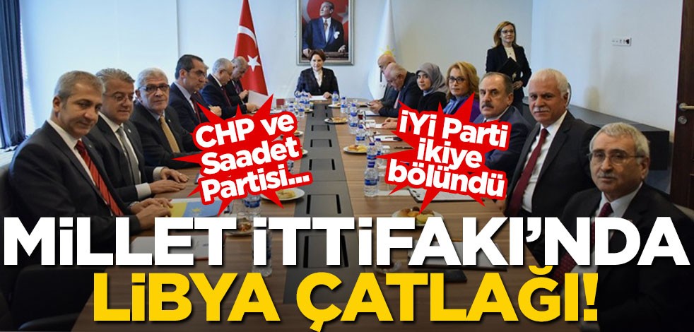 Millet İttifakı'nda Libya çatlağı