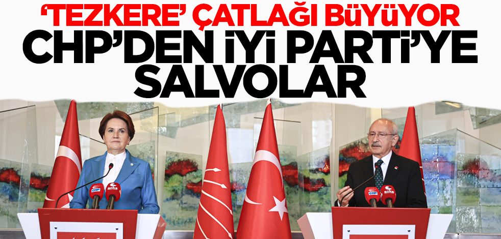 Millet İttifakı'nda 'tezkere' çatlağı! CHP'den İYİ Parti'ye salvolar