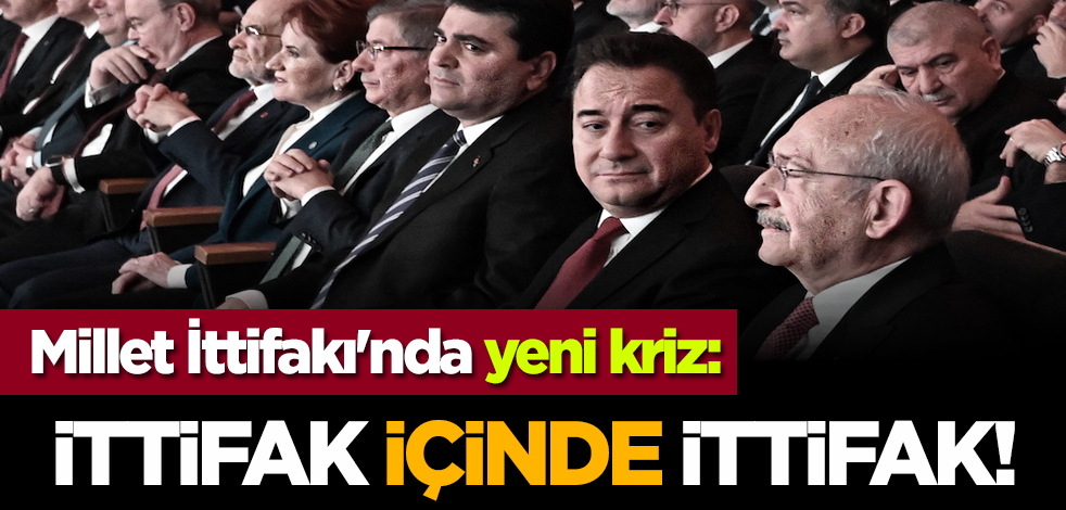 Millet İttifakı'nda yeni kriz: İttifak içinde ittifak!
