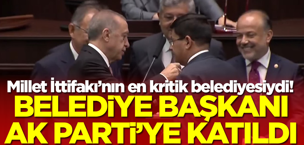 Millet İttifakı’nın en kritik belediyesiydi! Belediye başkanı AK Parti'ye katıldı