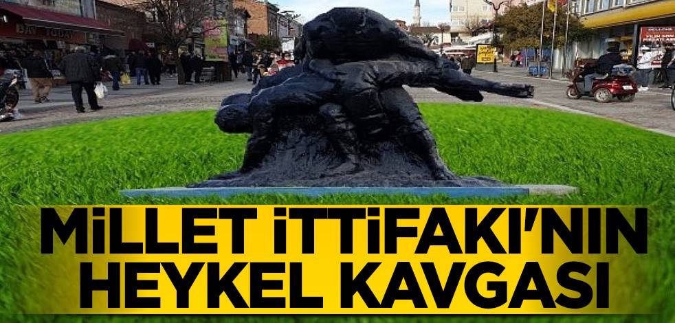 Millet İttifakı'nın heykel kavgası