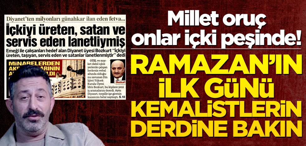 Millet oruç onlar içki peşinde! Ramazan’ın ilk günü kemalistlerin derdine bakın