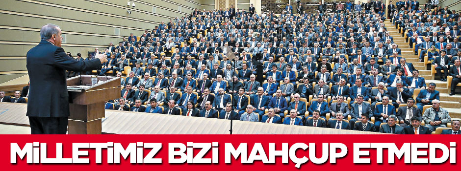 Milletimiz bizi mahçup etmedi