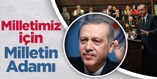 Milletimiz için 'Milletin Adamı' diyeceğiz