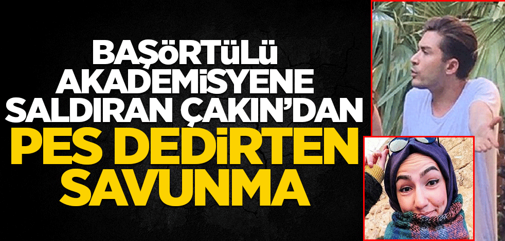 Milletin aklıyla alay ediyor! Başörtülü akademisyene saldıran Eray Çakın'dan pes dedirten savunma
