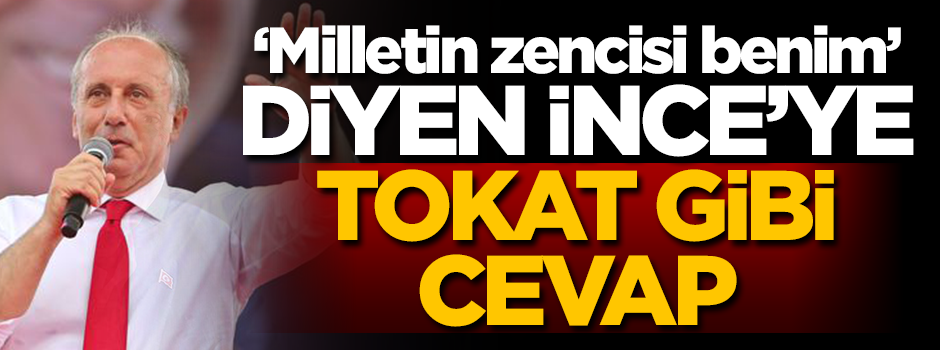 'Milletin zencisiyim' diyen İnce'ye tokat gibi cevap