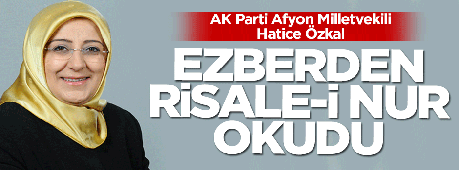 Milletvekili ezberden Risale-i Nur okudu
