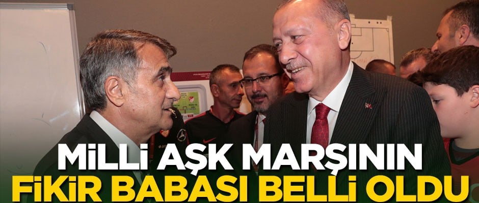 Milli Aşk marşının fikir babası belli oldu