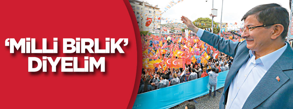 'Milli birlik' diyelim