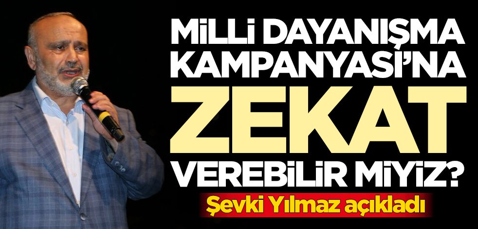 Milli Dayanışma Kampanyası'na zekat verebilir miyiz? Şevki Yılmaz açıkladı