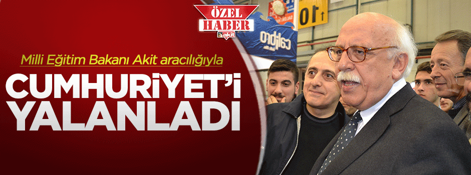 Milli Eğitim Bakanı Akit aracılığıyla Cumhuriyet’i yalanladı