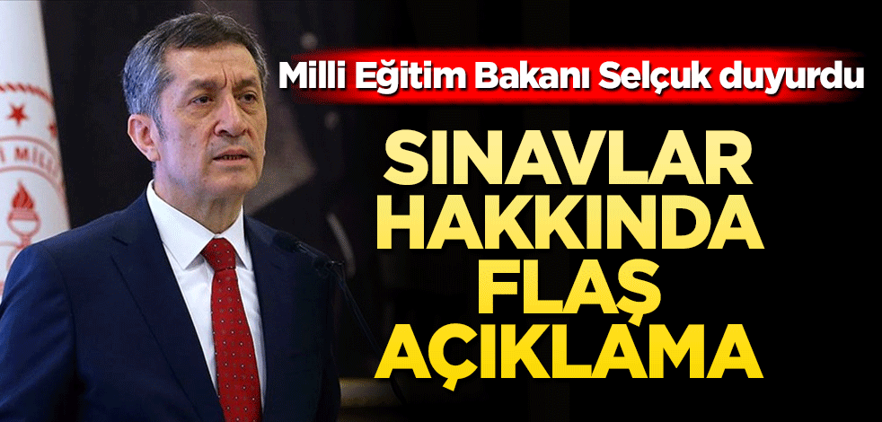 Milli Eğitim Bakanı duyurdu! Sınavlar hakkında flaş açıklama