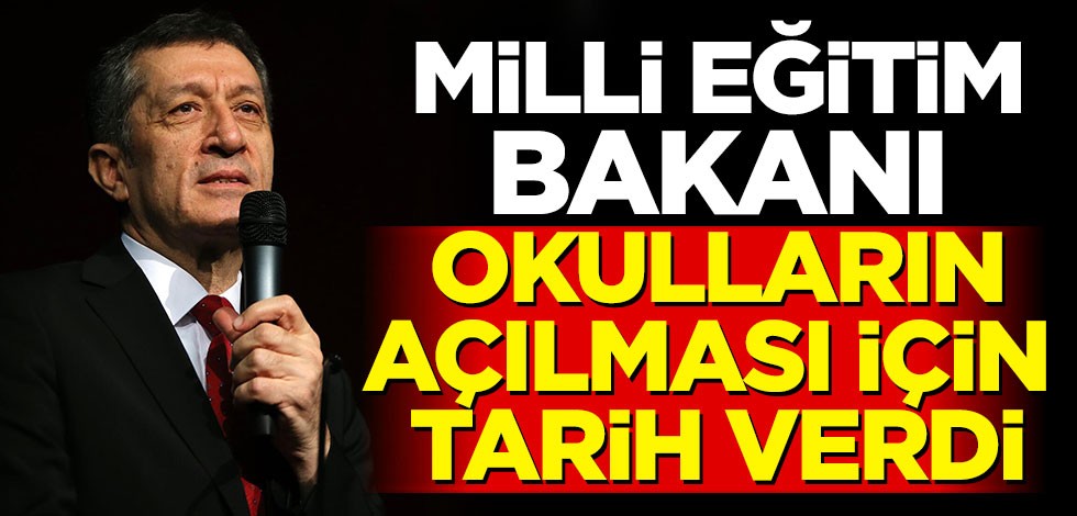 Milli Eğitim Bakanı okulların açılması için tarih verdi
