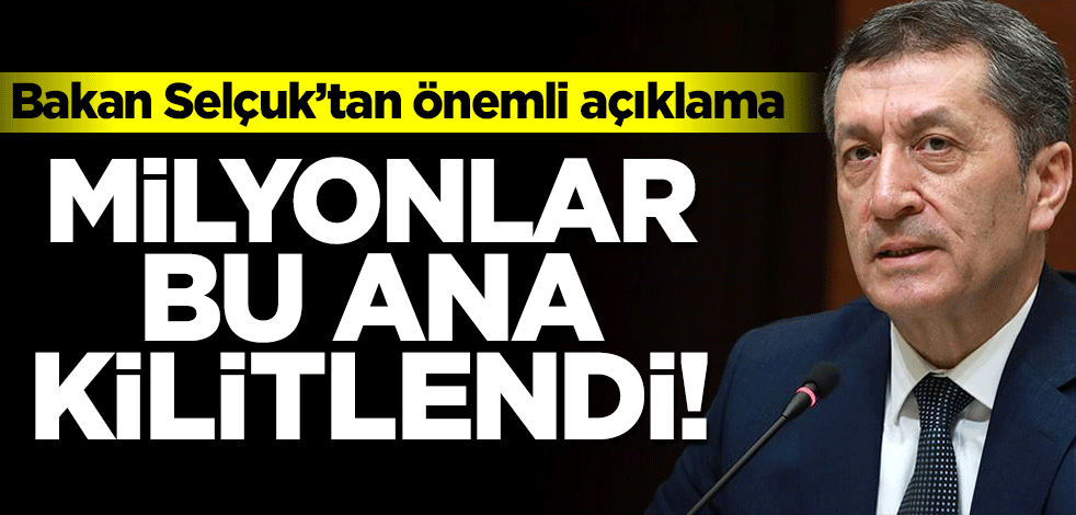 Milli Eğitim Bakanı Selçuk'tan önemli açıklama! Milyonlar bu ana kilitlendi