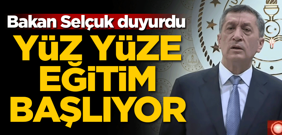 Milli Eğitim Bakanı Selçuk'tan yüz yüze eğitim açıklaması