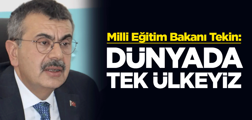 Milli Eğitim Bakanı Yusuf Tekin: Dünyada bütün dersliklerinde etkileşimli tahta olan tek ülkeyiz