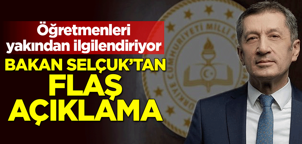 Milli Eğitim Bakanı Ziya Selçuk'tan öğretmenlerle ilgili kritik açıklama