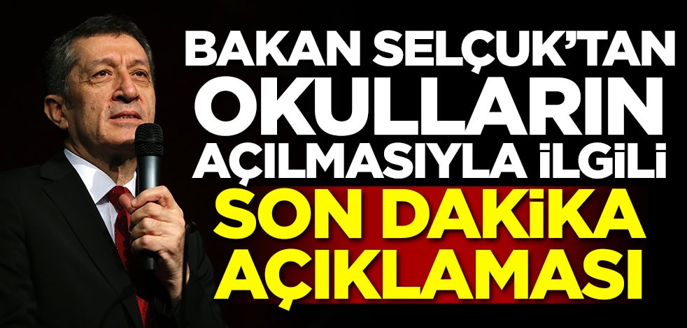 Milli Eğitim Bakanı'ndan okulların açılış tarihiyle ilgili son dakika açıklaması